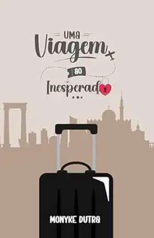 Uma viagem ao inesperado – Monyke Dutra