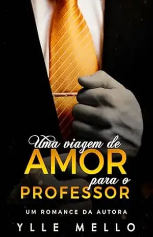 Uma Viagem de Amor Para o Professor – Ylle  Mello