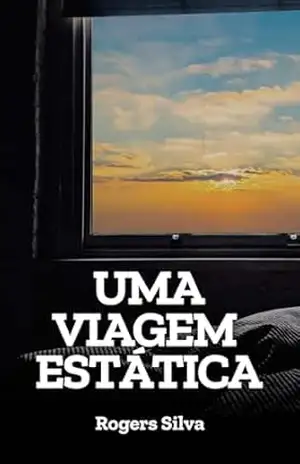 Uma viagem estática (conto) – Rogers Silva