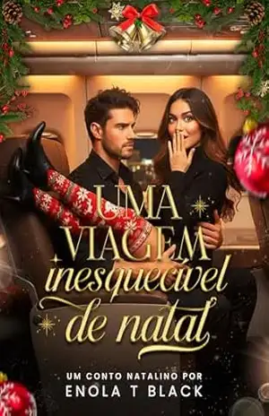 Uma Viagem Inesquecível de Natal (Pra Ler Numa Sentada) – Enola T. Black