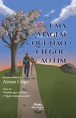Uma viagem que não chegou ao fim – Airton Chips