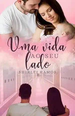 Uma vida ao seu lado – Shirlei  Ramos