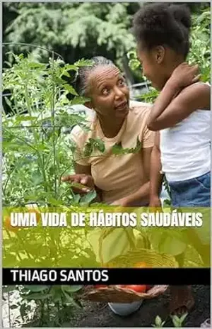 Uma vida de hábitos saudáveis – Thiago santos