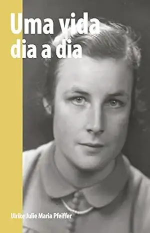 UMA VIDA DIA A DIA – Ulrike Julie Maria Pfeiffer