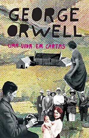 Uma vida em cartas – George Orwell