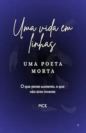 Uma Vida Em Linhas – MCK Poeta