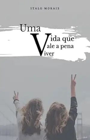 Uma Vida Que Vale A Pena Viver – Italo Morais