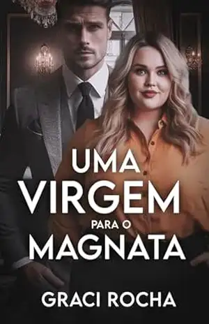 Uma Virgem para o Magnata (Irmãos Ferraz) – Graci Rocha