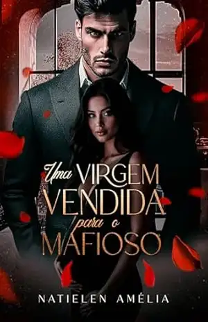 Uma Virgem Vendida para o Mafioso – Natielen Amelia