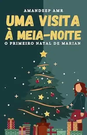 Uma Visita à Meia–Noite: O primeiro Natal de Marian (Livros únicos de romance em Aroeiras) – Amandeep AMR