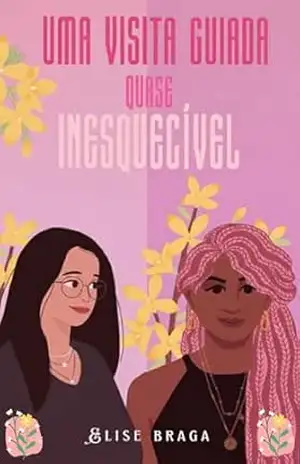 Uma visita guiada quase inesquecível (Encontros Livro 2) – Elise Braga