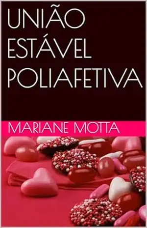 UNIÃO ESTÁVEL POLIAFETIVA – Mariane Motta
