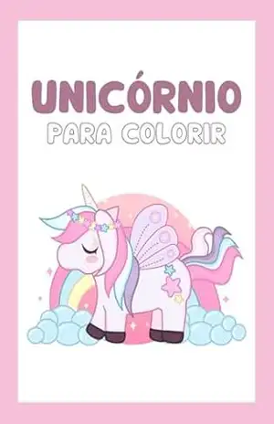 Unicórnio: Para Colorir – Joyce Soares Milanez