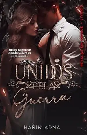 Unidos Pela Guerra (Pétalas em Sangue 5) – Harin Adna