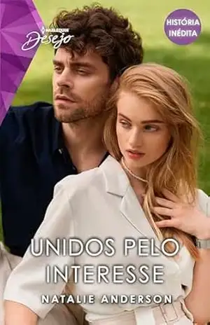 Unidos pelo interesse (Harlequin Desejo) - Natalie Anderson