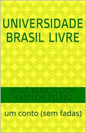 Universidade Brasil Livre: um conto (sem fadas) – José Maria dos Santos Filho