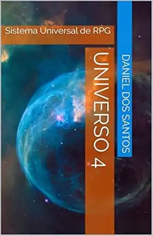 Universo 4: Sistema Universal de RPG – Daniel dos Santos
