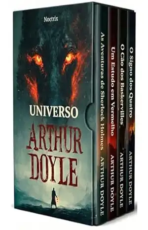 Universo Arthur Conan Doyle – 4 Livros – Sherlock Holmes explicado: temas, método e estilo da literatura policial clássica: Guia de Leitura + Originais do Autor – Arthur Conan Doyle
