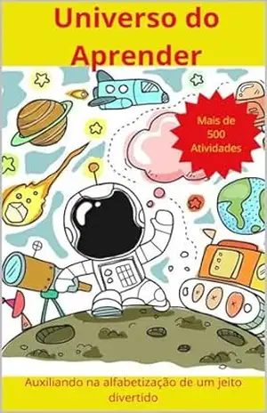 Universo do aprender: Auxiliando na alfabetização de um jeito divertido – Leandro DPaula
