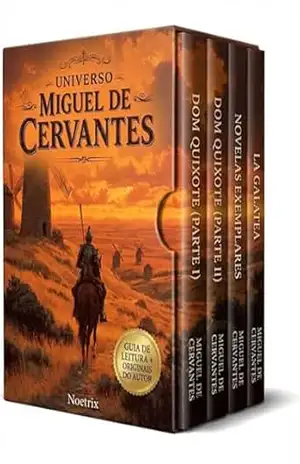 Universo Miguel de Cervantes – 4 Livros – Dom Quixote e Outras Obras do Autor + Guia de Leitura Exclusivo – Miguel de Cervantes