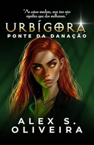 URBÍGORA: Ponte da Danação – Alex S. Oliveira