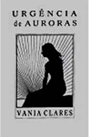 URGÊNCIA DE AURORAS – vania clares