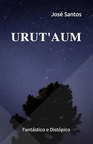 URUT’AUM: Fantástico e Distópico – José Santos
