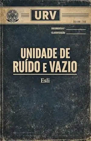 URV: Unidade de Ruído e Vazio – Esli Albuquerque