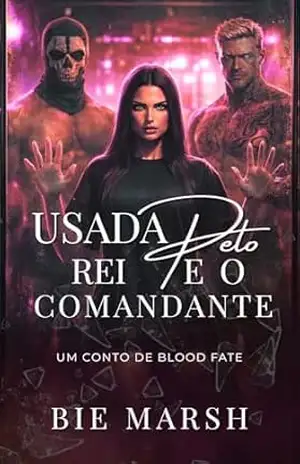 Usada pelo Rei e o Comandante – Bie  Marsh