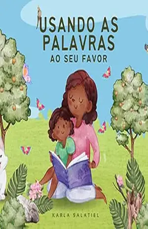 USANDO AS PALAVRAS AO SEU FAVOR – KARLA SALATIEL