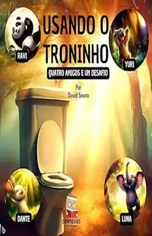 USANDO O TRONINHO: quatro amigos e um desafio – David Souza
