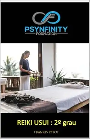 Usui Reiki: 2º Grau (Psynfinity Formation) – Francis PETOT