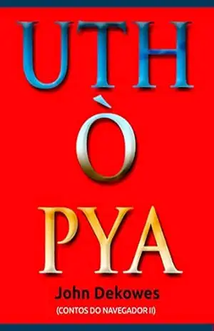 UTHÒPYA (Contos do Navegador Livro 2) – John Dekowes