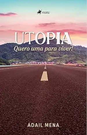 Utopia: Quero Uma Para Viver – Adail Mena