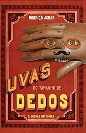 Uvas do Tamanho de Dedos - Rodrigo Acras