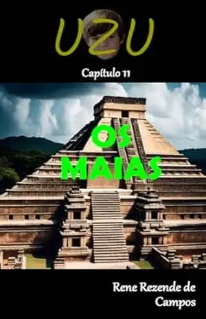 UZU – CAPÍTULO 11 – OS MAIAS – RENE REZENDE DE CAMPOS