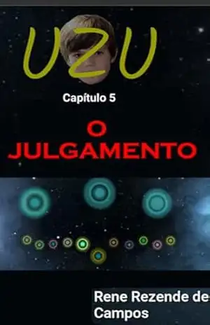 UZU – CAPÍTULO 5 – O JULGAMENTO – RENE REZENDE DE CAMPOS