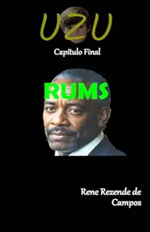 UZU – CAPÍTULO FINAL – RUMS - RENE REZENDE DE CAMPOS