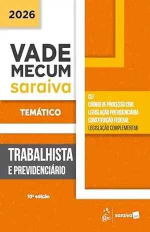 Vade Mecum Trabalhista e Previdenciário – Temático – 10ª Edição 2026 – Equipe Saraiva