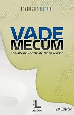 Vade Mecum: Tribunal de Contas de Mato Grosso – Francisney  Liberato