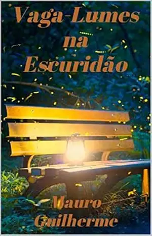 VAGA–LUMES NA ESCURIDÃO – MAURO GUILHERME