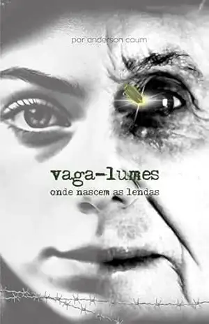 VAGA–LUMES: ONDE NASCEM AS LENDAS – Anderson Caum