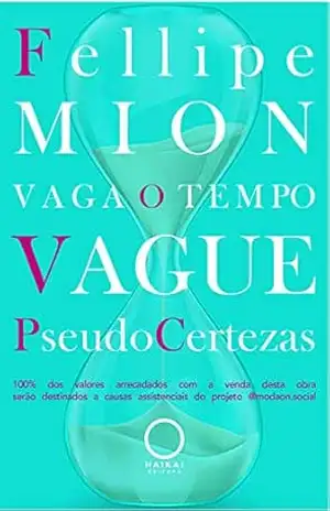 Vaga o tempo: Vague PseudoCertezas – Fellipe Mion