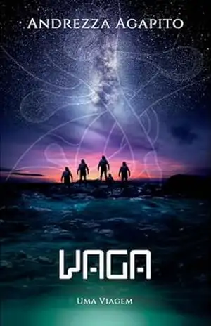 VAGA: Uma viagem – Andrezza  Agápito