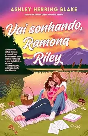 Vai sonhando, Ramona Riley – Ashley Herring Blake