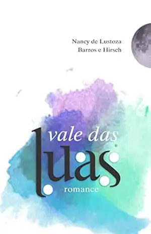 Vale das Luas: Romance – Nancy de Lustoza Barros e Hirsch