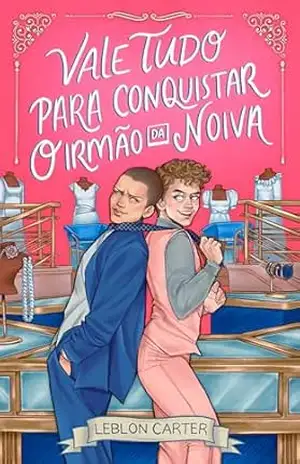 Vale Tudo para Conquistar o Irmão da Noiva – Leblon  Carter
