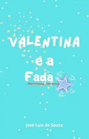 Valentina e a fada – José Luis de Souza