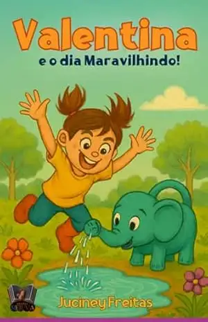Valentina E O Dia Maravilhindo – Juciney Freitas