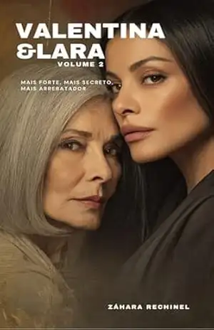 Valentina & Lara: Entre a Justiça e o Desejo (Entre Nós, o Amor! Livro 2) – Záhara  Rechinel